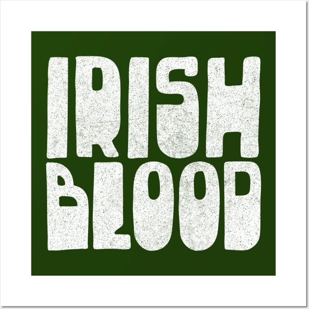 Irish Blood - Original Irish Design - Up The Rebels! Wall Art by feck!